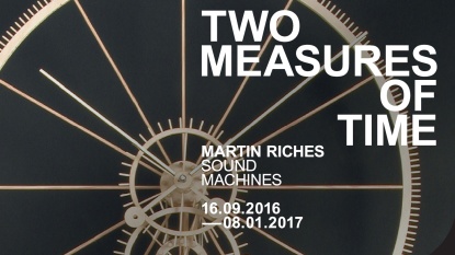 Martin Riches, Two Measures of Time, 2017, Einladungskarte Martin Riches, Two Measures of Time, 2017, Einladungskarte