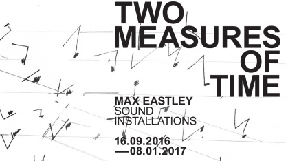 Max Eastley, Two Measures of Time, 2017, Einladungskarte Max Eastley, Two Measures of Time, 2017, Einladungskarte